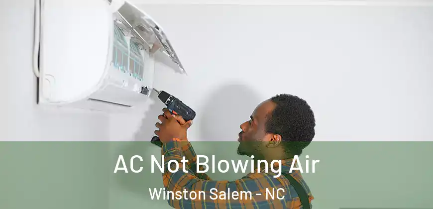 AC Not Blowing Air Winston Salem - NC