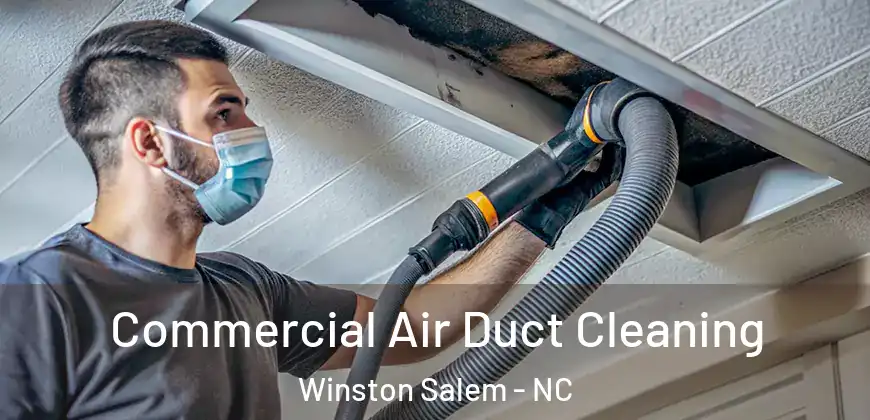  Commercial Air Duct Cleaning Winston Salem - NC