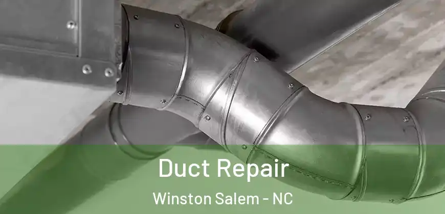 Duct Repair Winston Salem - NC
