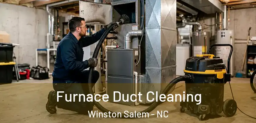 Furnace Duct Cleaning Winston Salem - NC