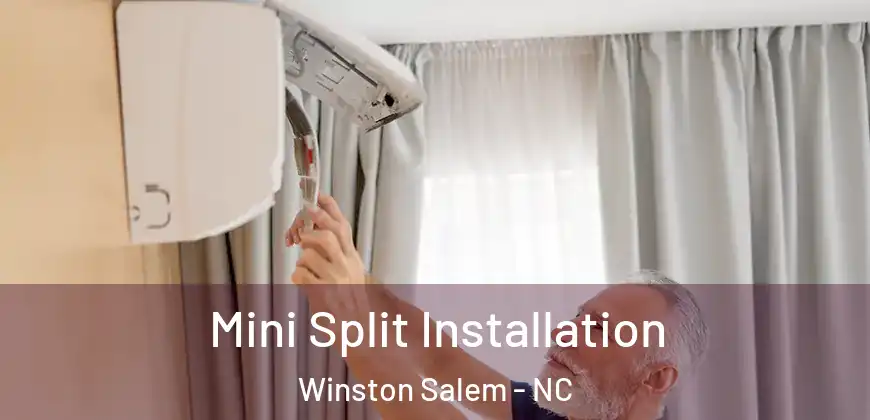 Mini Split Installation Winston Salem - NC